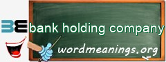 WordMeaning blackboard for bank holding company